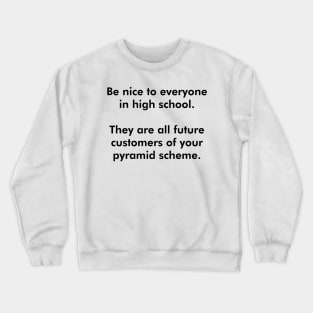 Be Nice To Everyone In High School (Black Text) Crewneck Sweatshirt